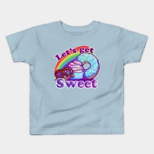 Let's Get Sweet Kids T-Shirt